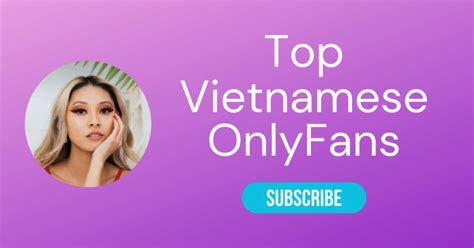 vietnam onlyfans|Top 10 Vietnamese OnlyFans & Best Vietnamese OnlyFans .